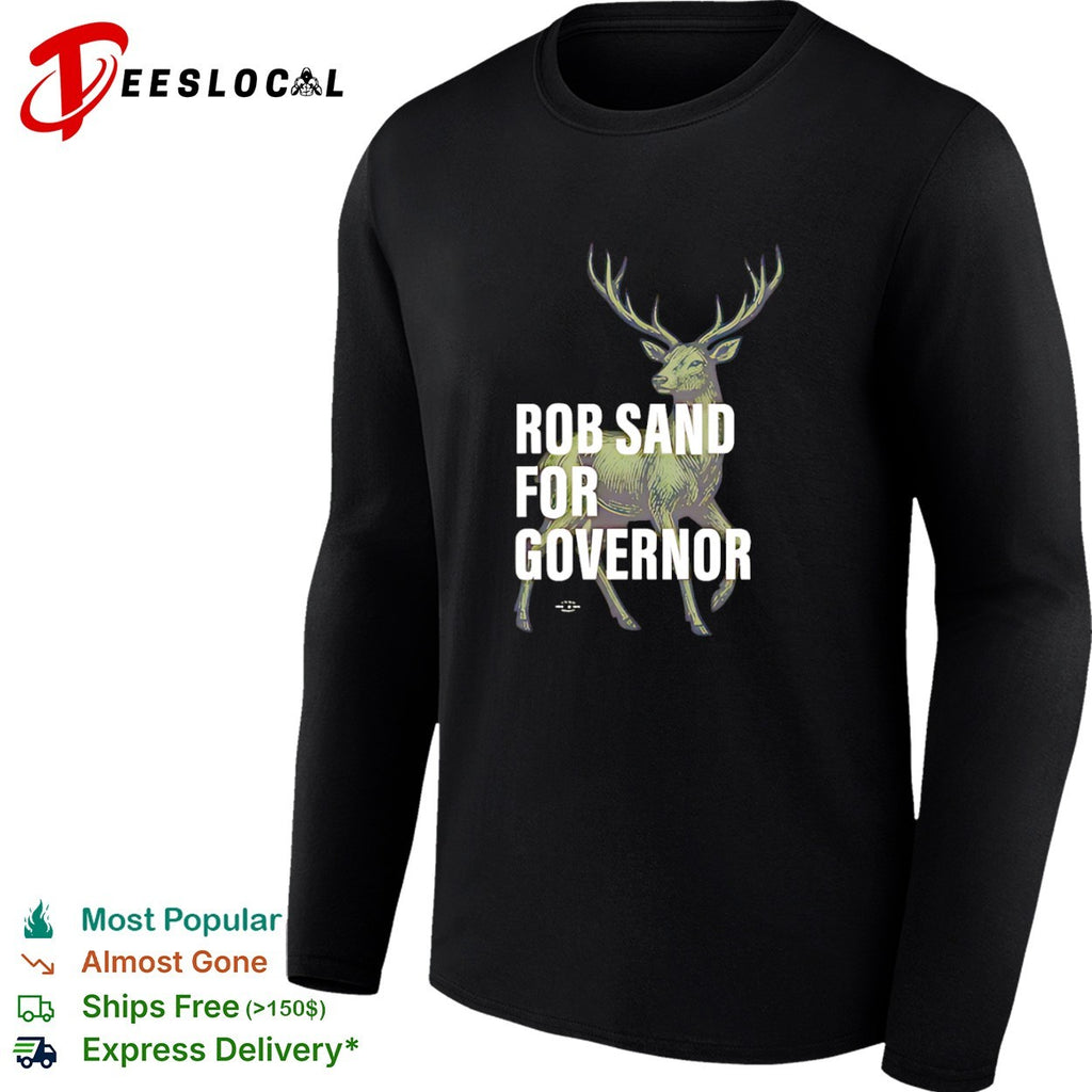 Rob Sand for Governor Deer Illustration Nature Outdoors Wildlife Political shirt