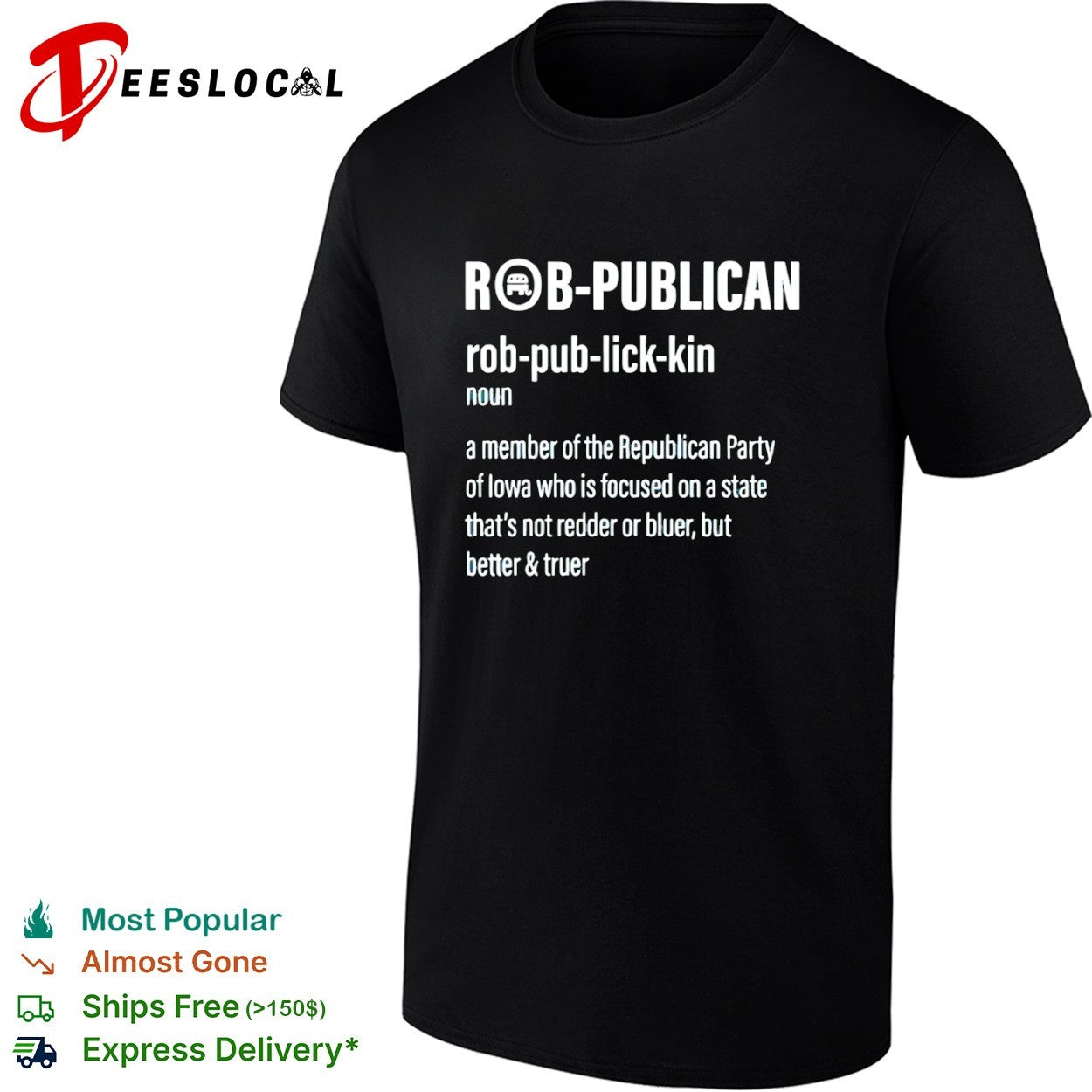 Robpublican a member of the Republican Party of Iowa better and truer shirt