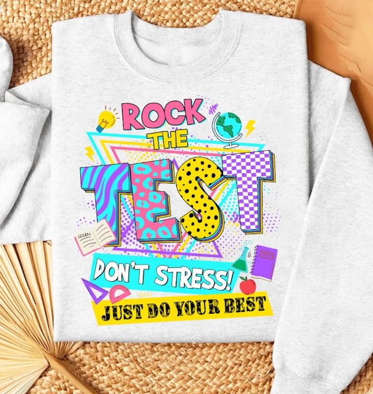 Rock The Test shirt, Testing Day shirt, Don't Stress Just Do Your Best, Test Day Teacher shirt Hoodie Sweatshirt
