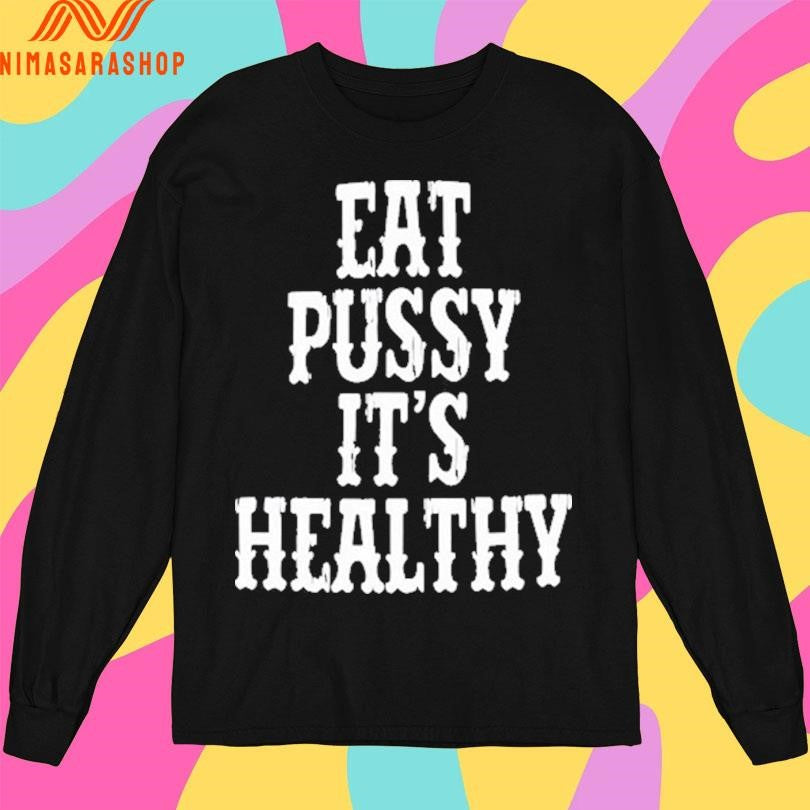 Rockstar Eat Pussy It’s Healthy 2025 Shirts