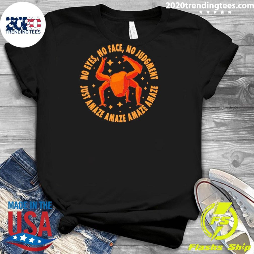 Rocky From Project Hail Mary Just Amaze No Eyes No Face No Judgement Shirt