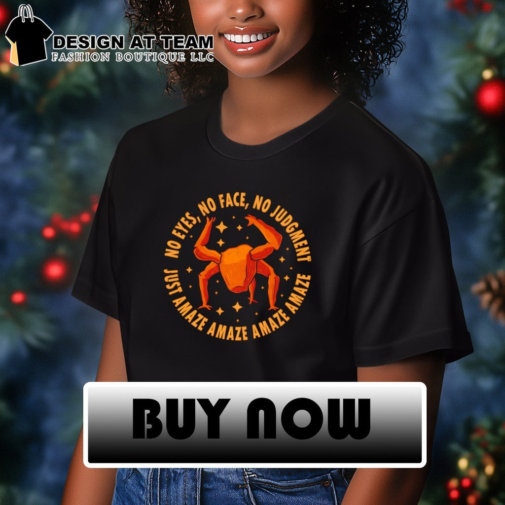 Rocky from Project Hail Mary Just Amaze No eyes no face no judgement shirt