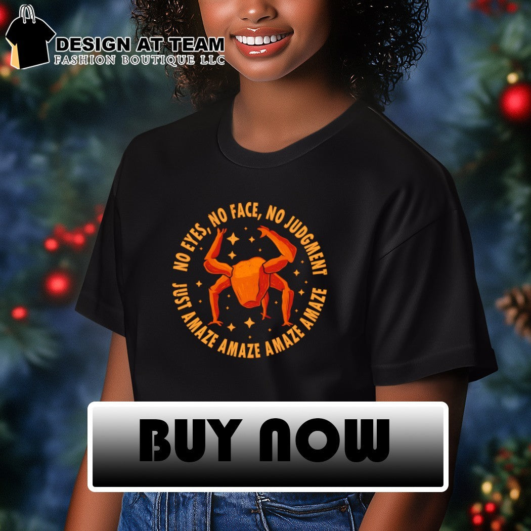 Rocky from Project Hail Mary Just Amaze No eyes no face no judgement shirt