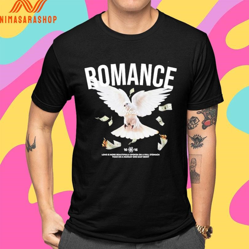 Romance Love Is More Beautifully Spoken On A Full Stomach Than On A Nungat One East Benit Shirts