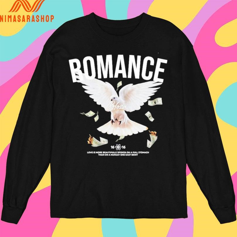 Romance Love Is More Beautifully Spoken On A Full Stomach Than On A Nungat One East Benit Shirts