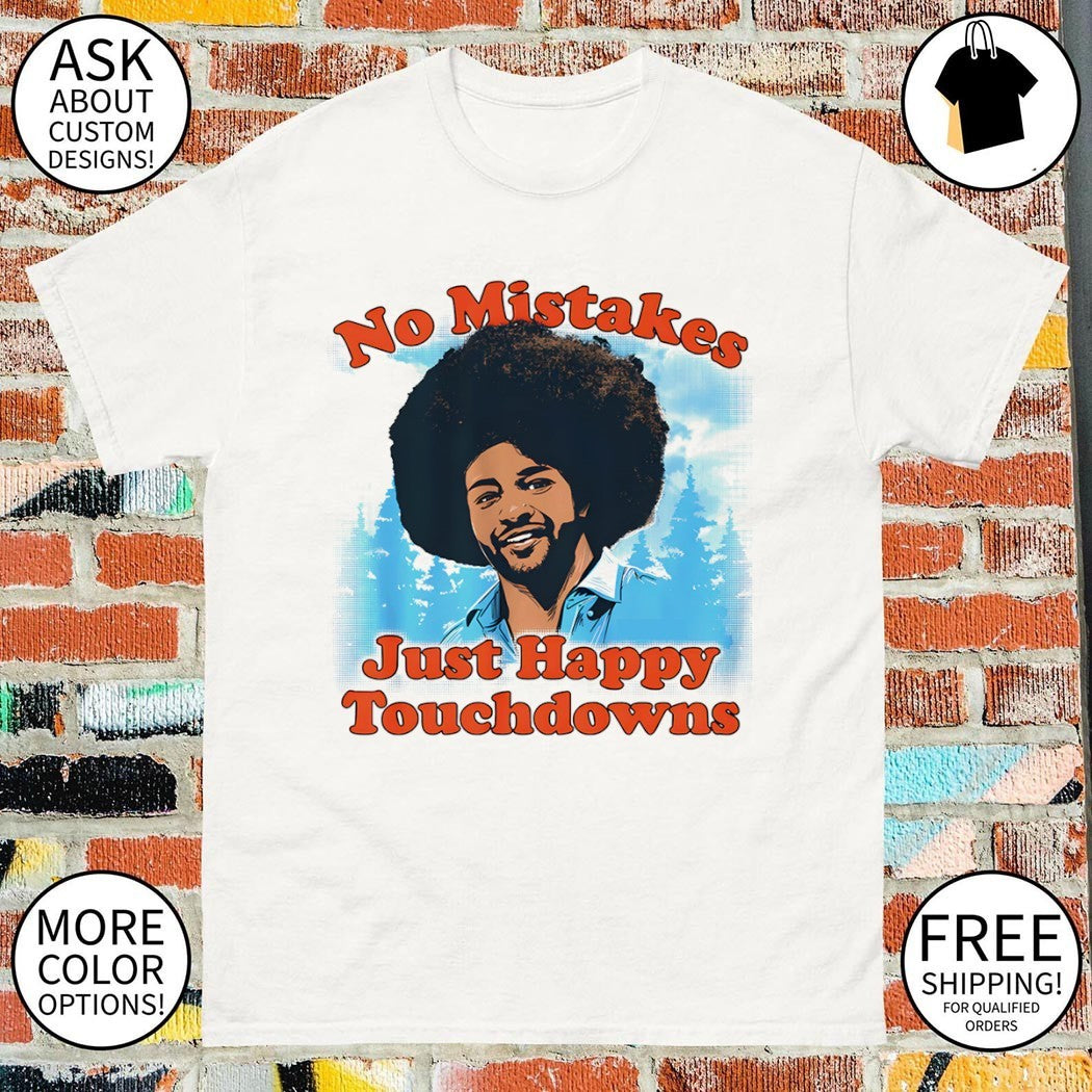 Rome Odunze No Mistakes Just Happy Little Touchdowns shirt