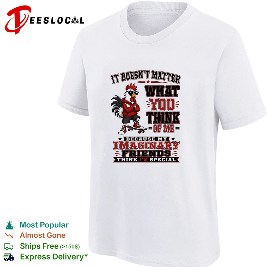 Rooster wearing red hoodie it doesn’t matter what you think of me shirt
