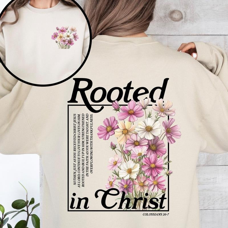 Rooted In Christ, Flowers, Verse, Gospel, Christian, Faith, Religious Sweatshirt, Crew Neck, Women's, Crewneck Shirt Hoodie