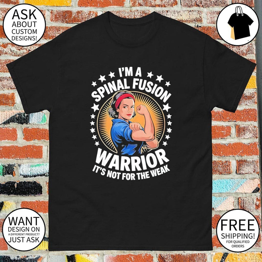 Rosie the Riveter I’m a spinal fusion warrior it’s not for the weak shirt