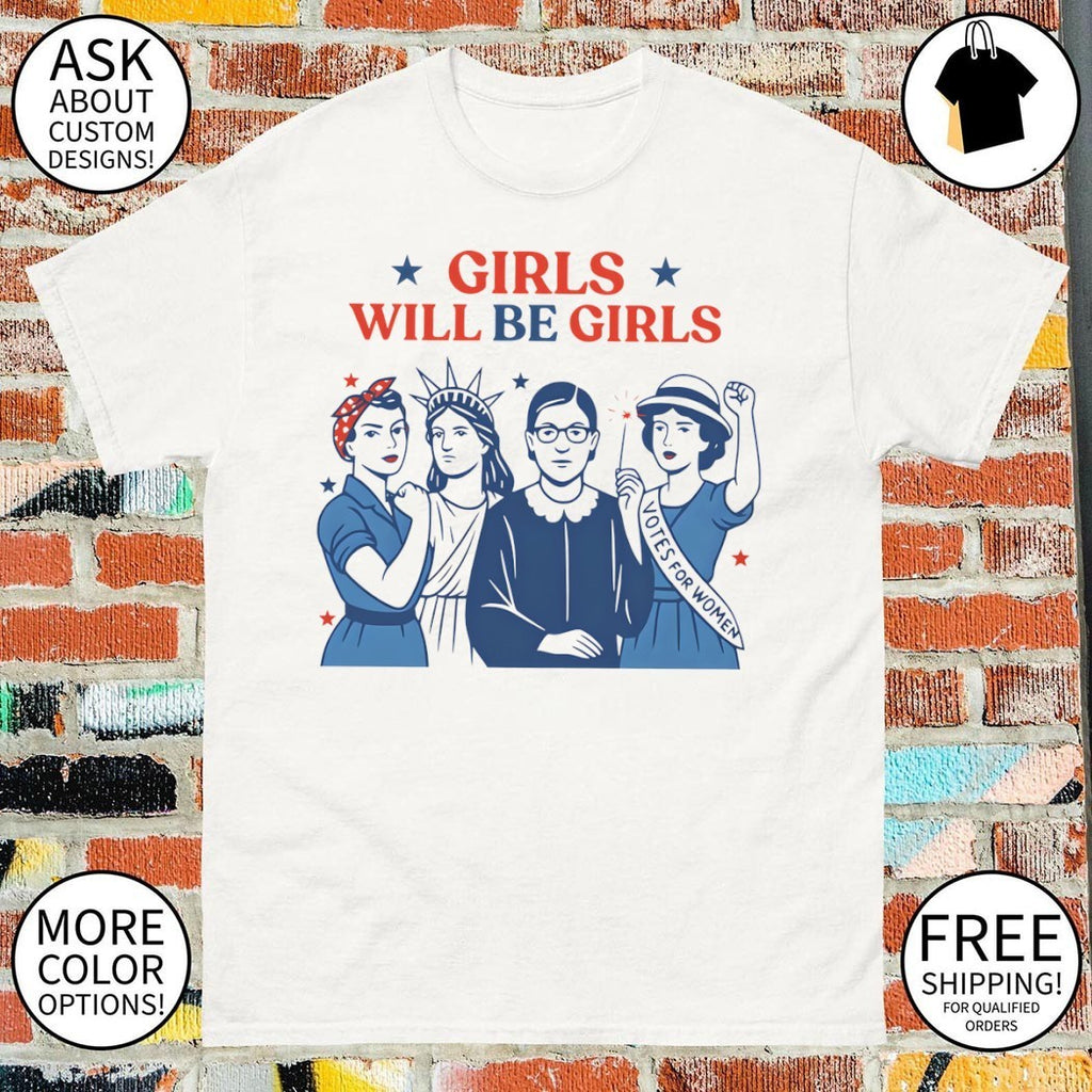 Rosie the Riveter Statue of Liberty Girls Will Be Girls vintage shirt
