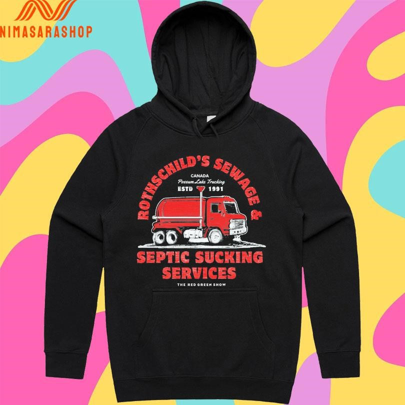 Rothschild’s Sewage And Septic Sucking Services The Red Green Show Canada Possum Lake Trucking Estd 1991 Shirts