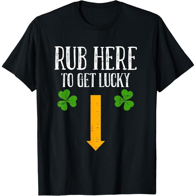 Rub Here To Get Lucky St Patricks Day Funny Shamrock Clover T-Shirt made in USA Hoodie Sweatshirt | PrintMintTees.com
