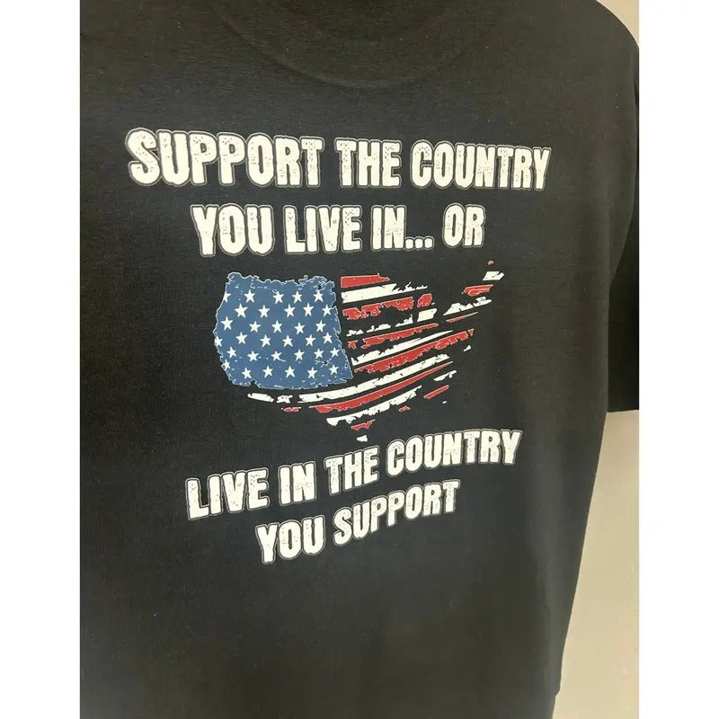 SUPPORT THE COUNTRY YOU LIVE IN OR LIVE IN THE COUNTRY YOU SUPPORT, TShirt Hoodie Sweatshirt | PrintMintTees.com