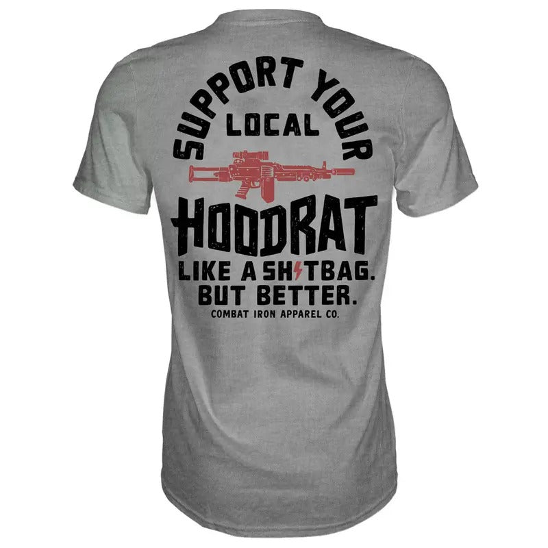 SUPPORT YOUR LOCAL HOODRAT MEN'S T-SHIRT Hoodie, Sweatshirt | PrintMintTees.com