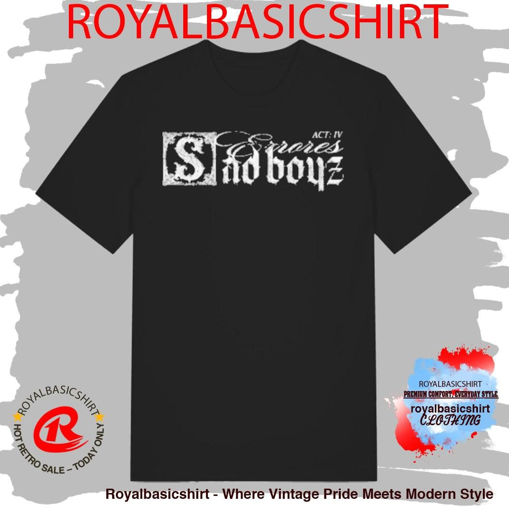 Sad Boyz Errores Iv Shirt