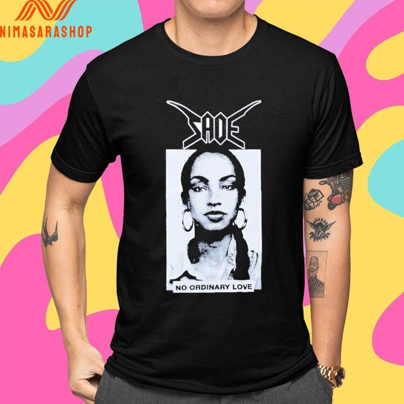 Sade No Ordinary Bastard Shirts