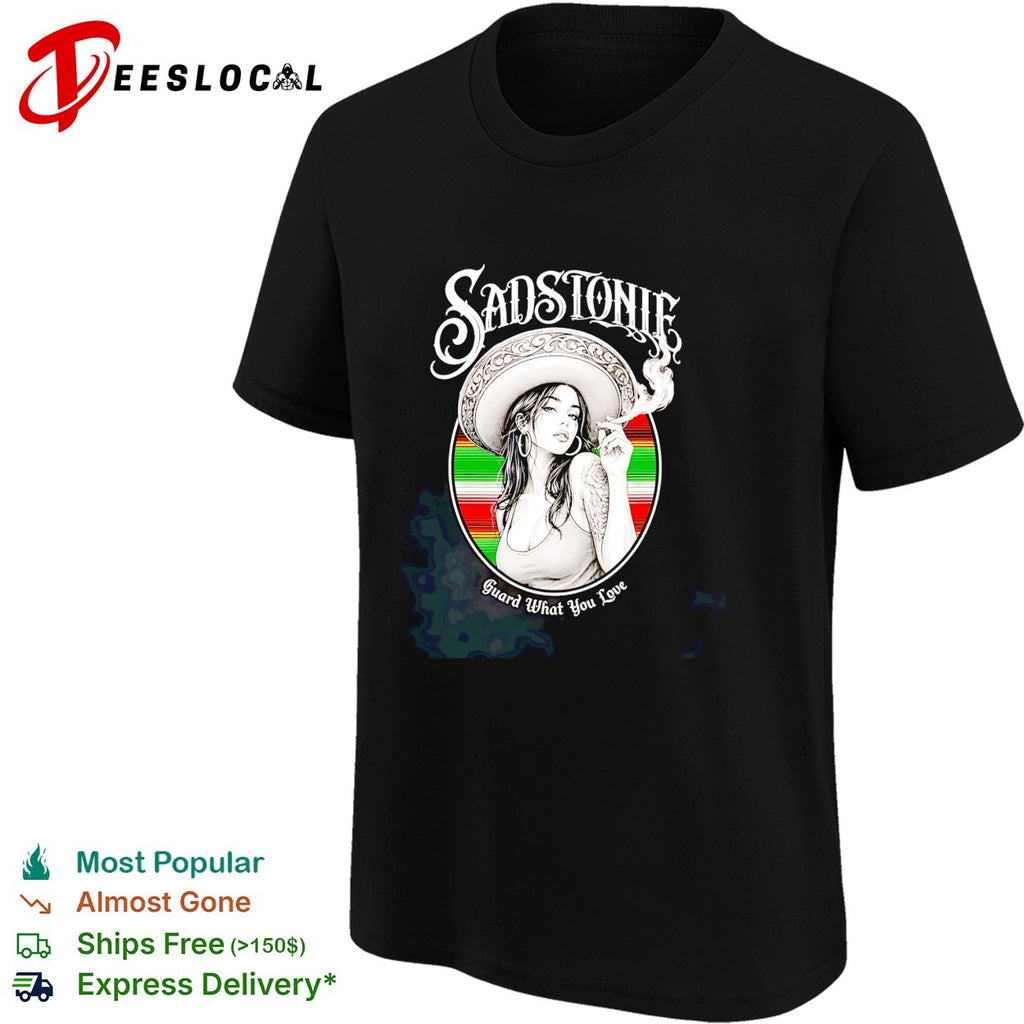 Sadstonie guard what you love sombrero smoking girl shirt