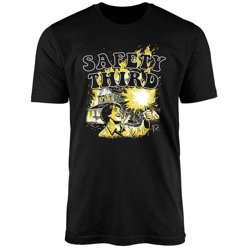 Safety Third Fire Unisex Shirt Hoodie Sweatshirt | PrintMintTees.com