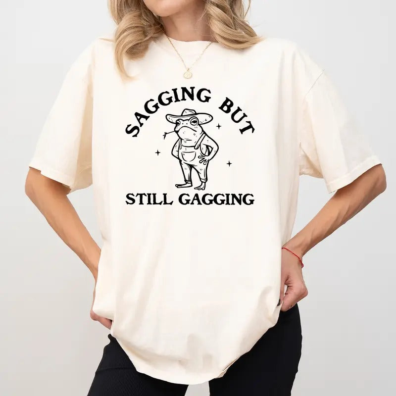 Sagging But Still Comfort Colors Shirt, Funny Frog Unisex Graphic Tee, Meme Apparel Gift Shirt, Adult Humor Clothing...