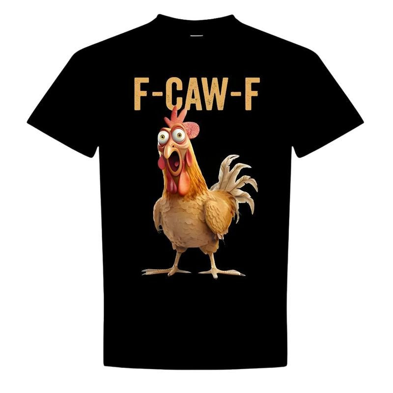 Funny Chicken Humor F-Caw-F Shirt Inappropriate Quote Rooster T-Shirt Hoodie Sweatshirt | PrintMintTees.com