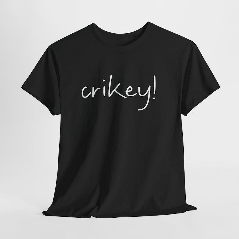 [ Sale Up To 35%] Crikey T-Shirt,Aussie Slang, Unisex Cotton T-Shirt Hoodie Sweatshirt | PrintMintTees.com