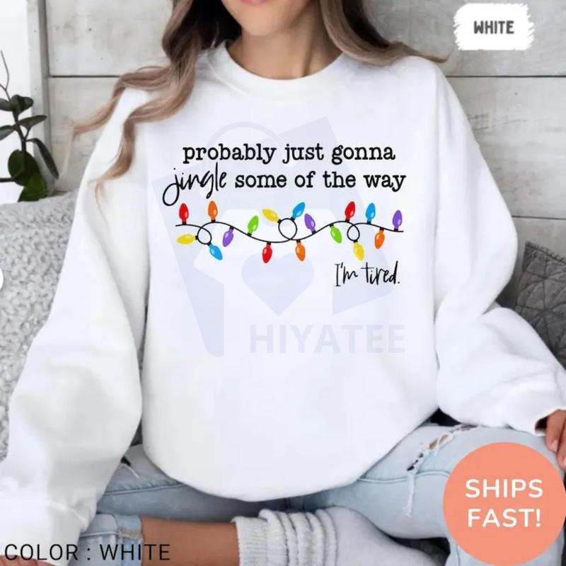 [ Sale Up To 40%] Jingle Some Of The Way I'm Tired Funny Christmas Sweatshirt Shirt Hoodie | PrintMintTees.com