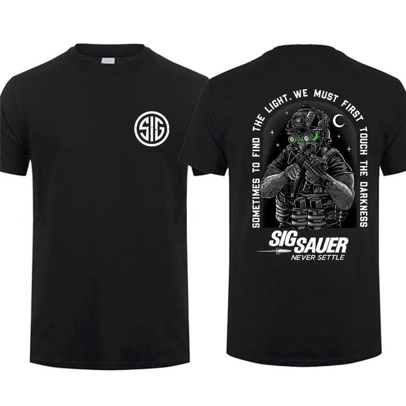 Sig Sauer Sometimes To Find The Light We Must First Touch The Darkness T-shirt Unisex Short Sleeve Casual 100% Cotton Sig...