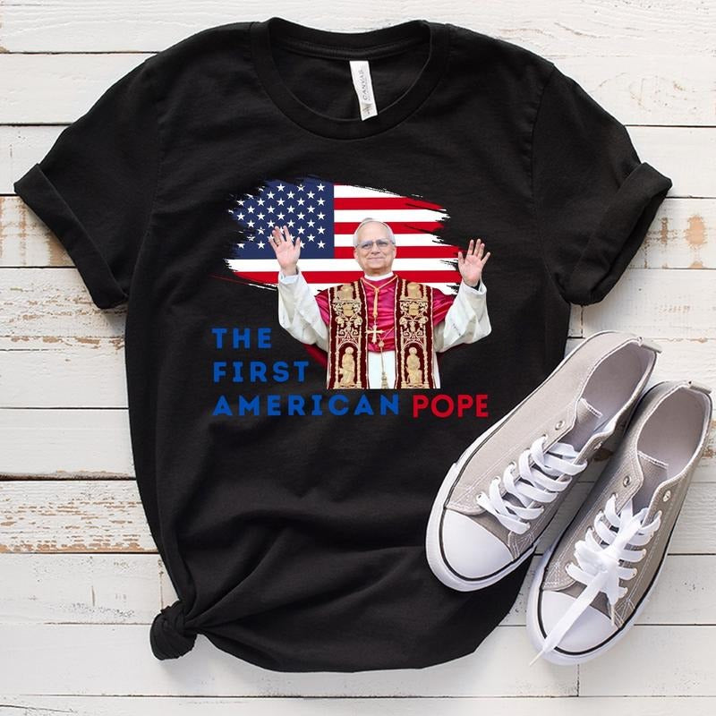 The First American Pope in History T-Shirt, America Flag Spiritual Leader, Pope Leo XIV, New Pope Shirt, Robert Francis...