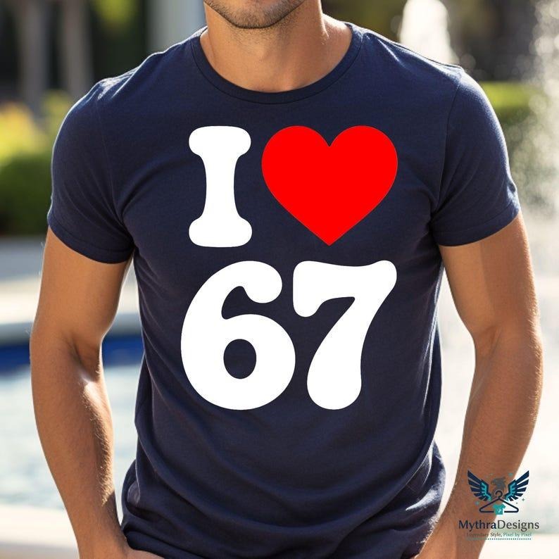 Classic 67 Meme I Love Six Seven T-Shirt,Retro Meme Shirt Hoodie Sweatshirt | PrintMintTees.com