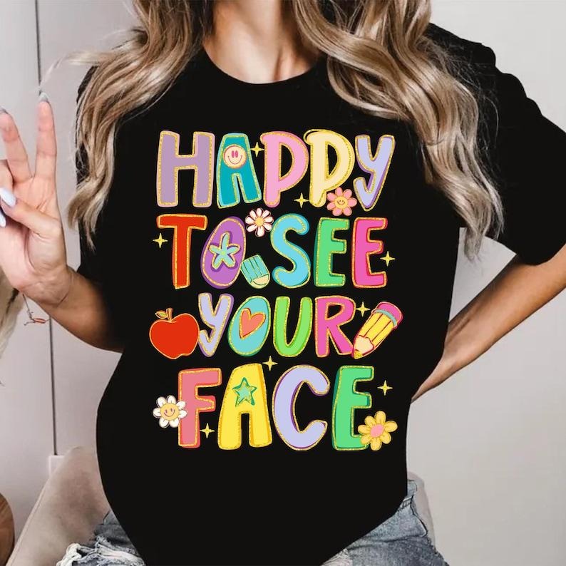 Comfort Colors Happy To See Your Face T-Shirt,Back To School Shirt_Teacher Graphic Hoodie Sweatshirt | PrintMintTees.com