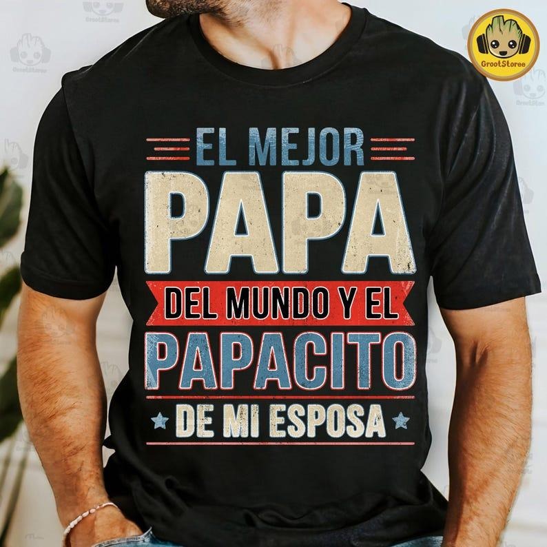 El Mejor Papá Del Mundo Y El Papacito De Mi Esposa T-Shirt Hoodie Sweatshirt | PrintMintTees.com