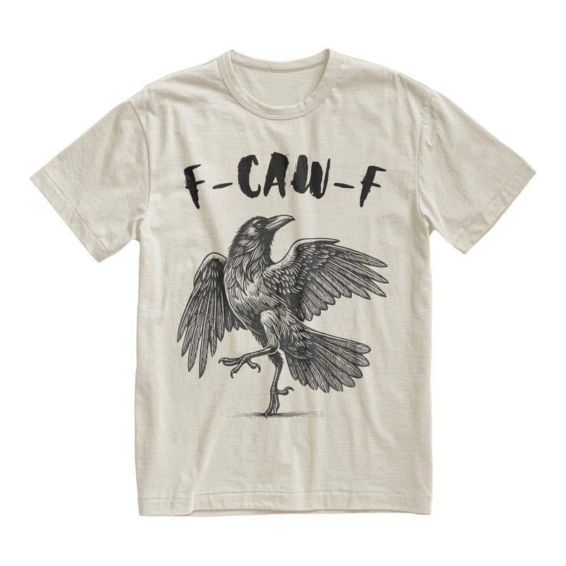 F-Caw-F Funny Crow T-Shirt, Nature Inspired Black Raven Unisex Shirt Hoodie Sweatshirt | PrintMintTees.com