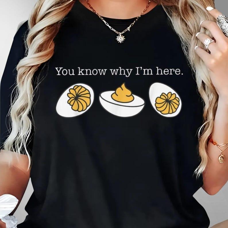 You Know Why I'm Here Shirt, Funny Thanksgiving Shirt, Deviled Eggs,Thanksgiving Dinner Crewneck, Thanksgiving Deviled...