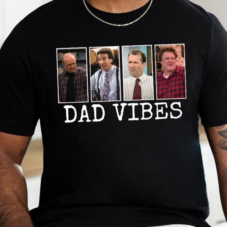 Dad Vibes 90s Funny Sitcom ,The Toolman Dad, Sarcastic Dad T-Shirt ,Gift for Dad, Fathers Day Hoodie Sweatshirt