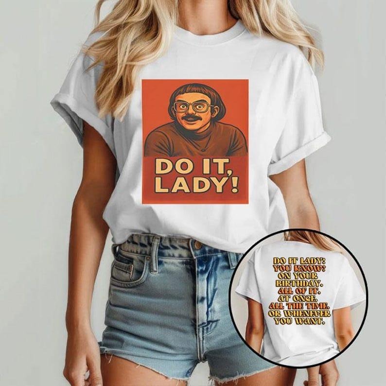 Do It Lady T Shirt, Shirt Gift For Woman and Man Unisex T-Shirt Hoodie Sweatshirt | PrintMintTees.com
