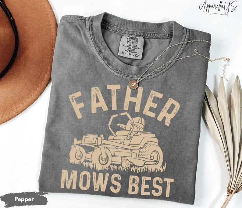 Comfort Colors Father Mows Best Shirt, Father's Day Gift, Funny Gift For Dad, Dad Mows Best Shirt Hoodie Sweatshirt
