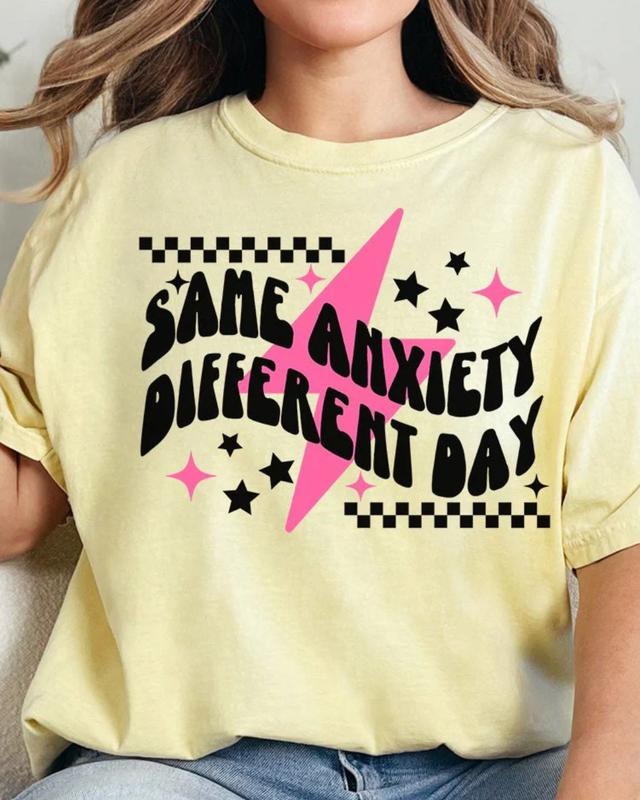 Same Anxiety Different Day Comfort Colors Adult Ring-Spun Cotton Tee unisex short sleeve tee Graphic Print T-Shirt Hoodie...