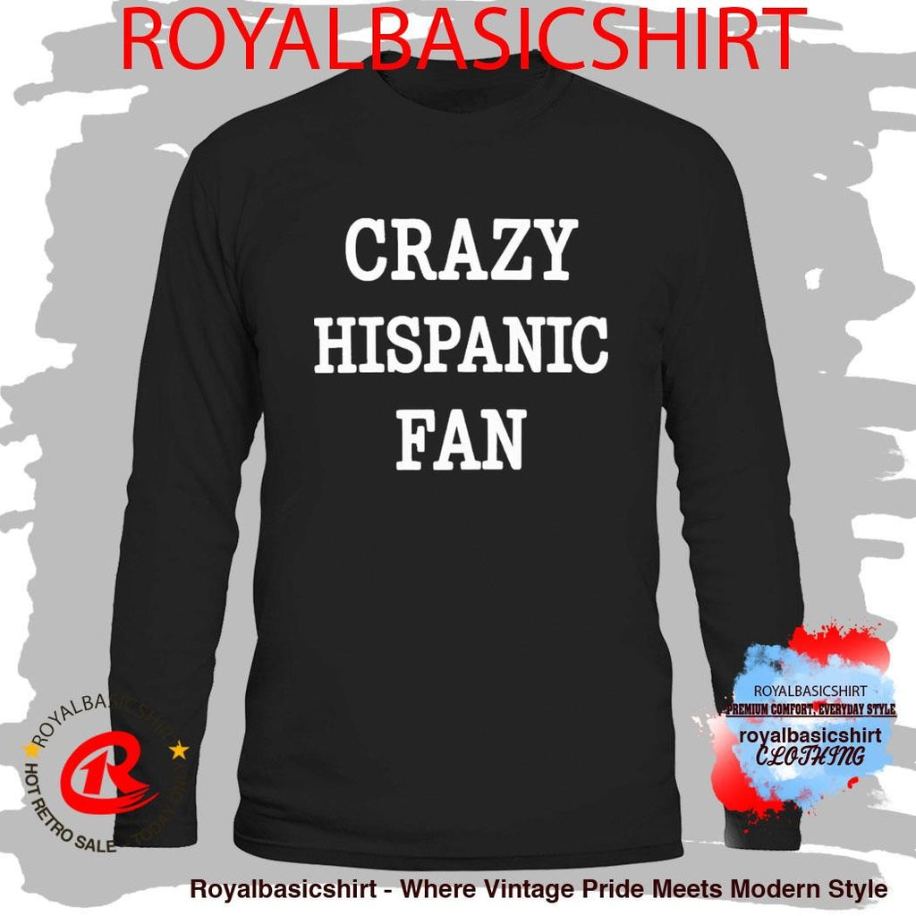 San Antonio Crazy Hispanic Fan Shirt