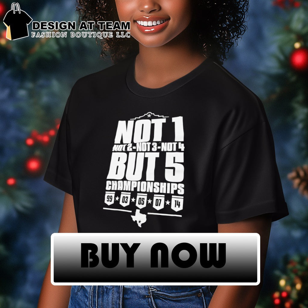 San Antonio Spurs Basketball Not 1 Not 2 Not 3 Not 4 But 5 Championships Texas Map shirt