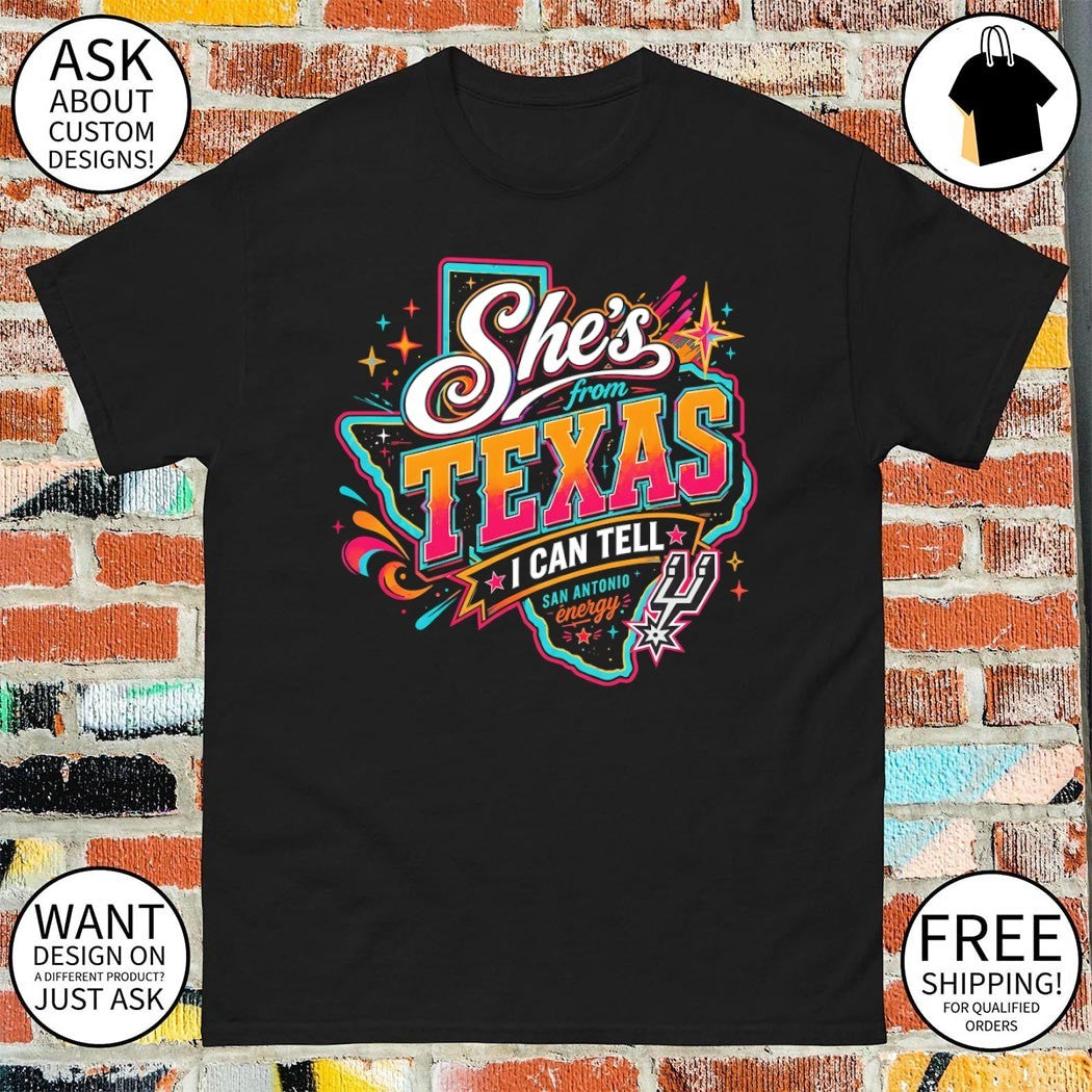 San Antonio Spurs she’s from Texas I can tell energy sports shirt
