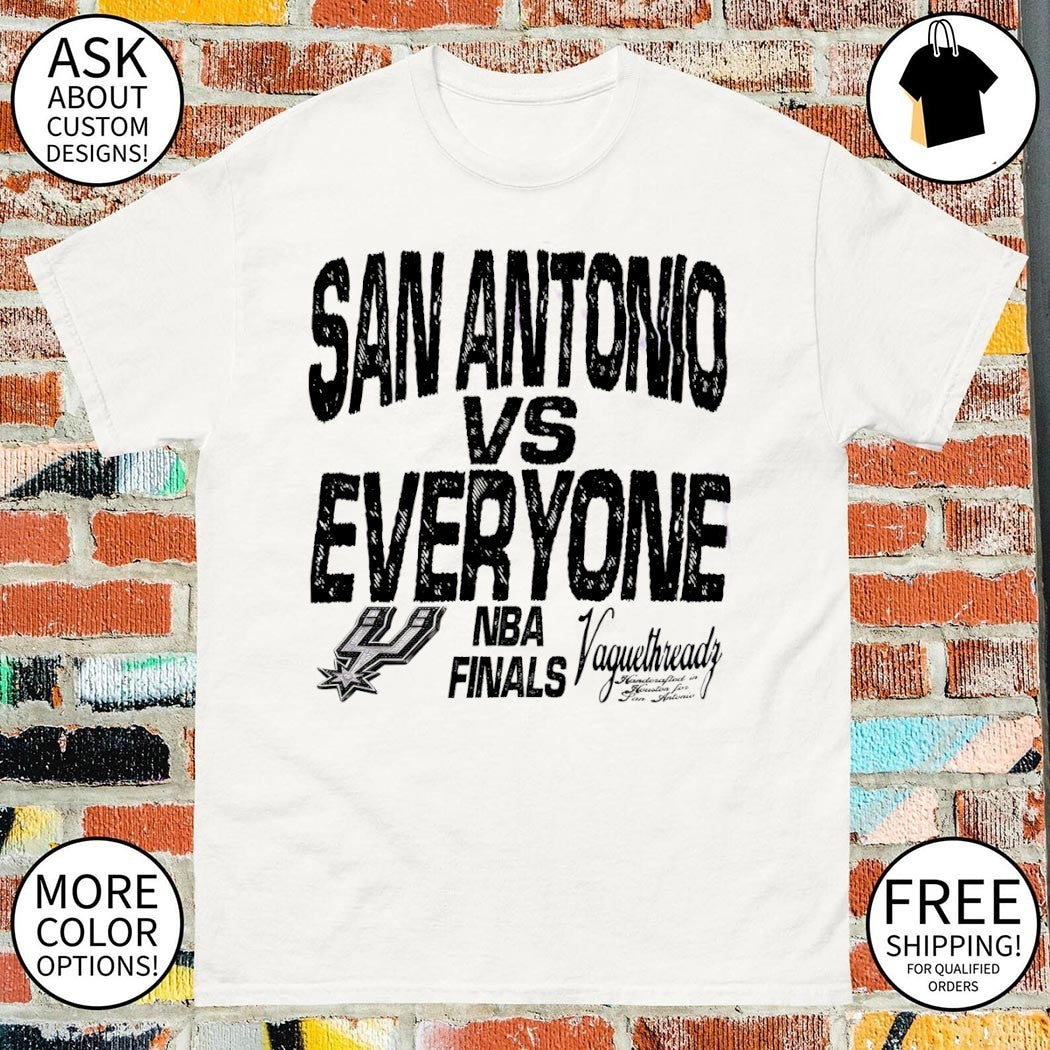 San Antonio Spurs vs Everyone NBA Finals Vayudhrady Handcrafted In Houston For San Antonio shirt