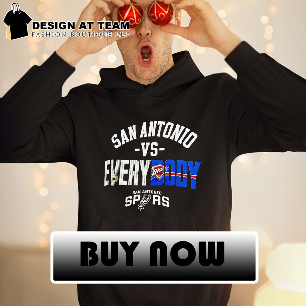 San Antonio Spurs vs. Everybody San Antonio Spurs vs Oklahoma City Thunder Basketball NBA shirt