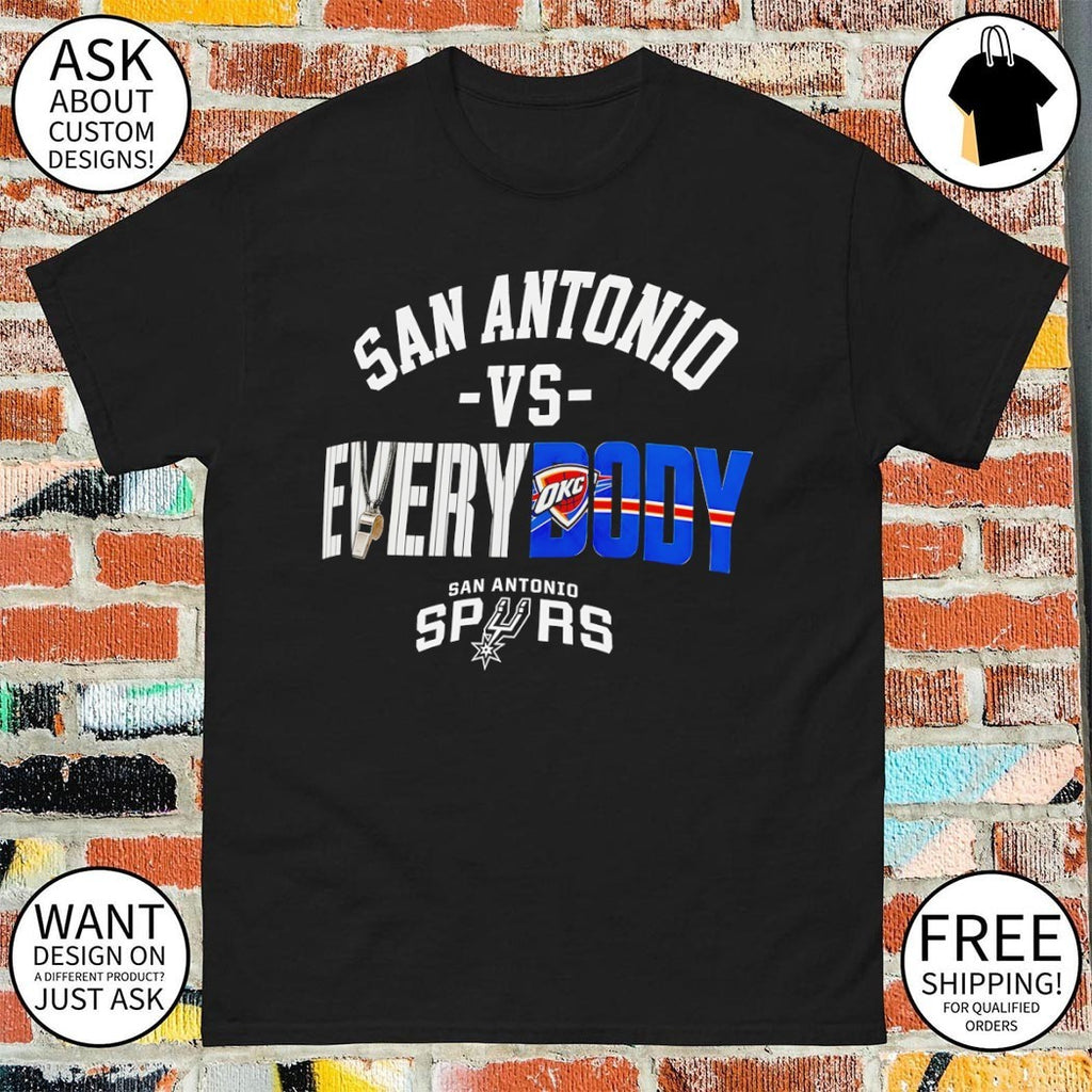San Antonio Spurs vs. Everybody San Antonio Spurs vs Oklahoma City Thunder Basketball NBA shirt