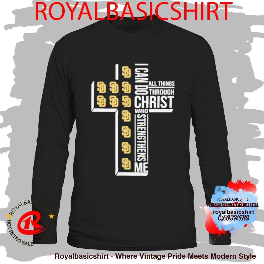 San Diego Padres Baseball Cross I Can Do All Things Through Christ Shirt