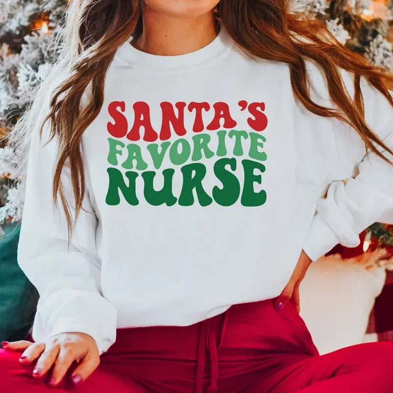 Santa Favorite Nurse Sweatshirt, Christmas Nurse Sweatshirt, Christmas Holiday Nurse Shirt, Nurse Shirt, Nurse Holiday...