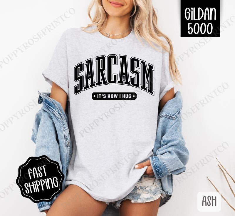 Sarcasm Shirt Gildan, Sarcastic Women's Tee, Funny Women's Tshirt Plus Sizes Hoodie, Sweatshirt | PrintMintTees.com