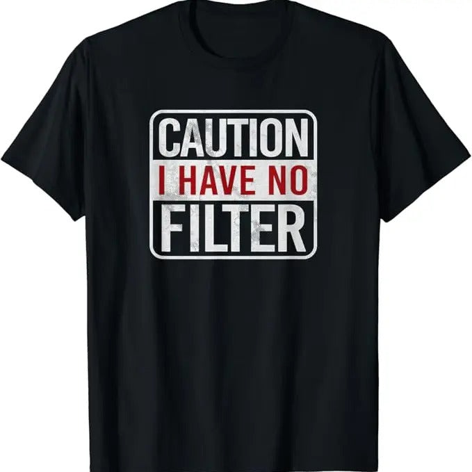 Sarcastic Humor Shirts, Caution I Have No Filter Funny Sarcastic Humor T-Shirt Menswear Top Casual Classic Hoodie Sweatshirt