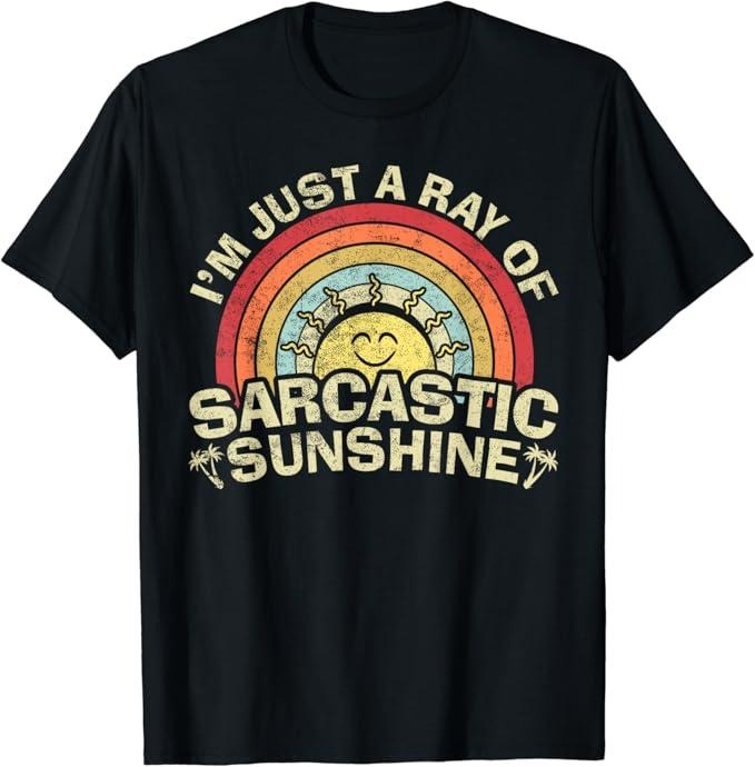 Sarcastic Humor Shirts, I'm Just A Ray Of Sarcastic Sunshine, Novelty Humor Sarcastic T-Shirt Menswear Top Casual Classic...