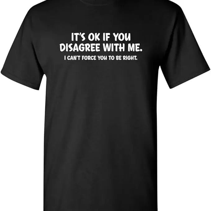 Sarcastic Humor Shirts, It's Ok If You Disagree with Me Sarcastic Graphic Witty Sarcasm Funny T-Shirt Menswear Top Casual...