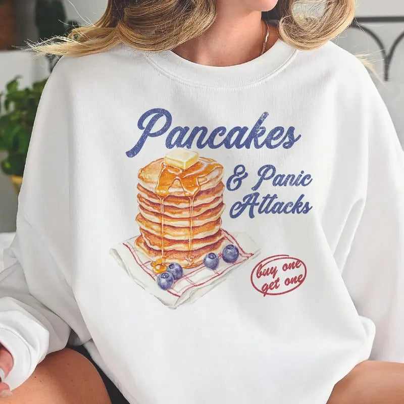 Sarcastic Pancakes Panic Attacks Funny Pancake Panic Attacks Pancakes Relatable Sarcastic Top Cooking Panic Attacks Shirt Hoodie Sweatshirt